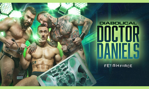 Fetish Force Pays a Visit to ‘Diabolical Doctor Daniels’