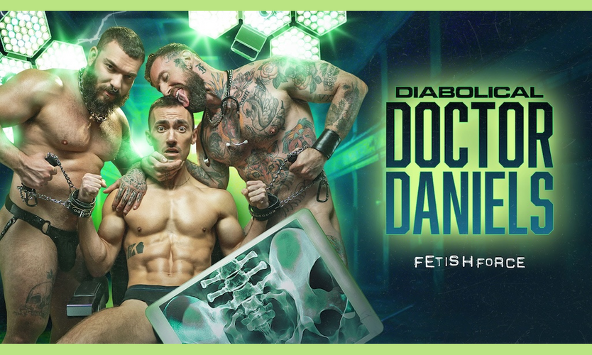 Fetish Force Pays a Visit to ‘Diabolical Doctor Daniels’