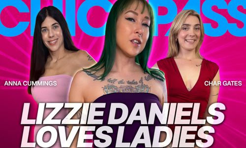 Lizzie Daniels Performs in Two ChickPass Three-Ways