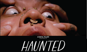 Aorta Films Unveils First Look for Upcoming Feature ‘Haunted’