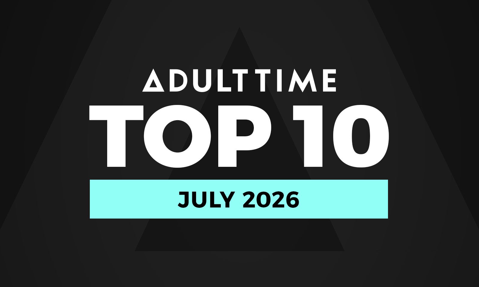 Adult Time Reveals Top 10 'Most Satisfying Scenes' for July