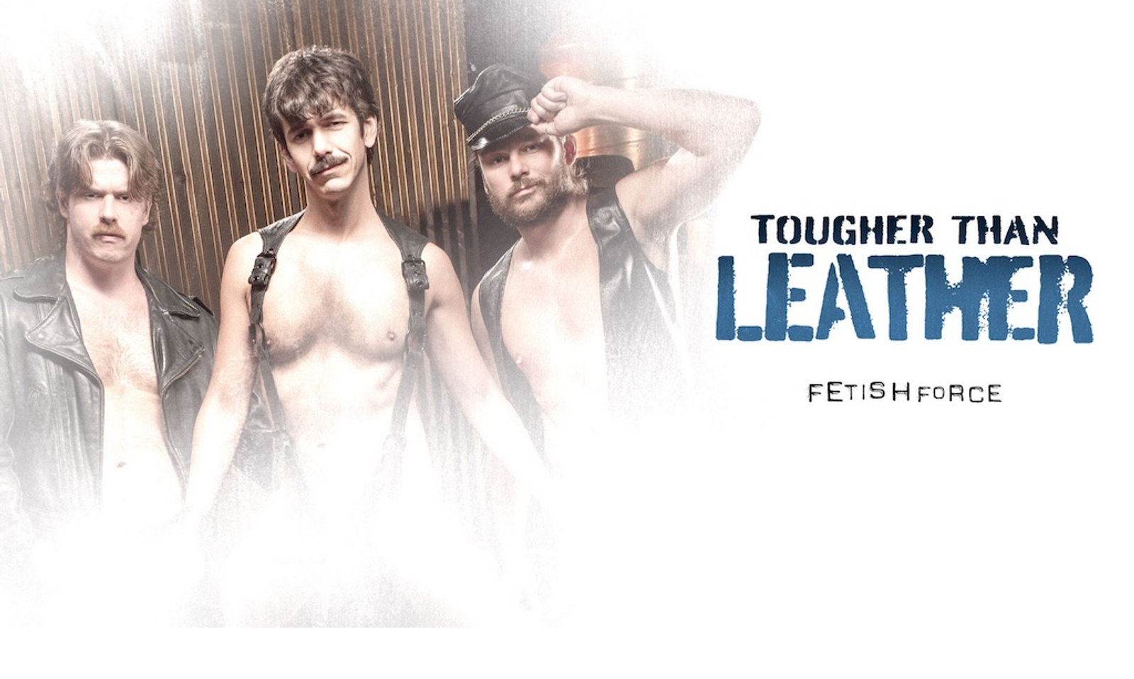 Fetish Force Streets ‘Tougher Than Leather’