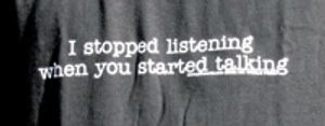 I Stopped Listening…