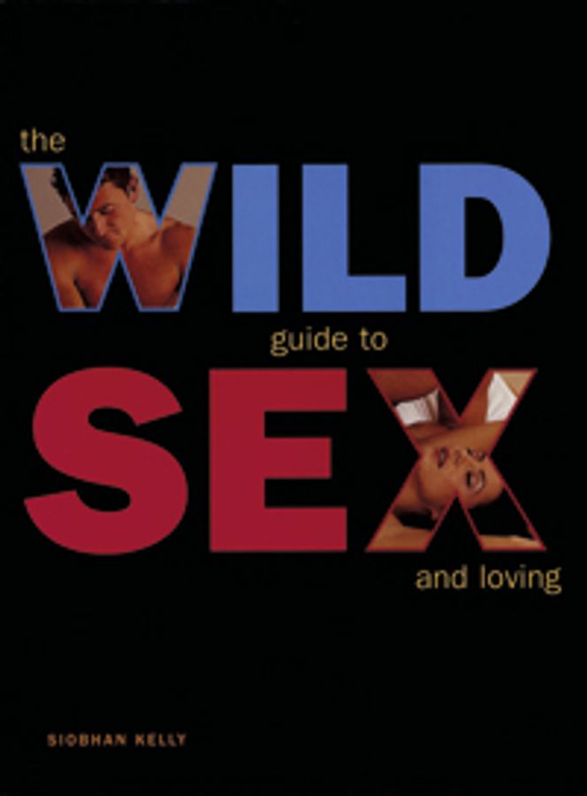 The Wild Guide to Sex and Loving