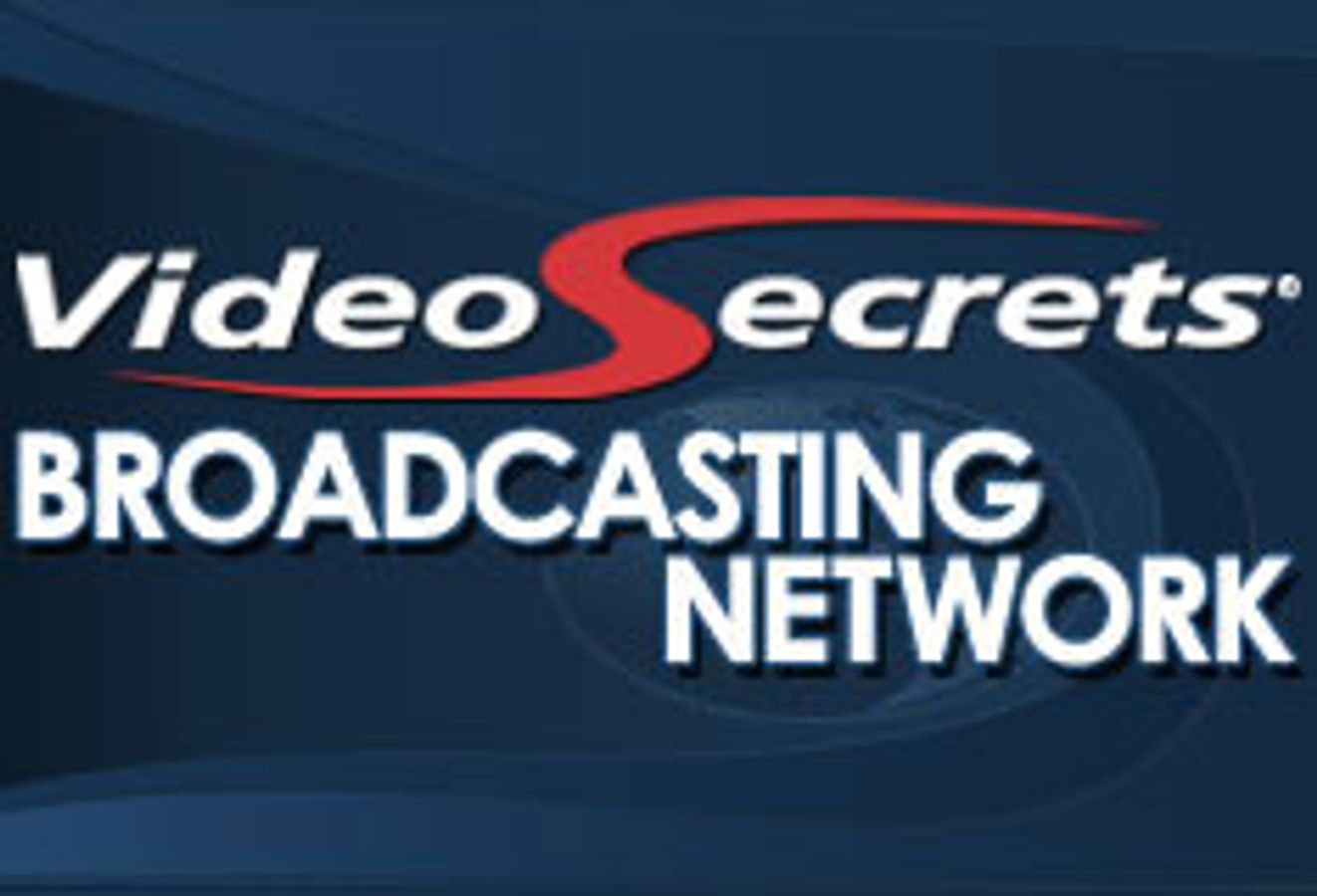 Video Secrets Broadcasting Network