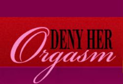 DenyHerOrgasm.com