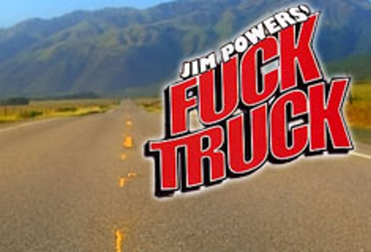 JM Rolls Out Jim Powers' 'Fuck Truck'