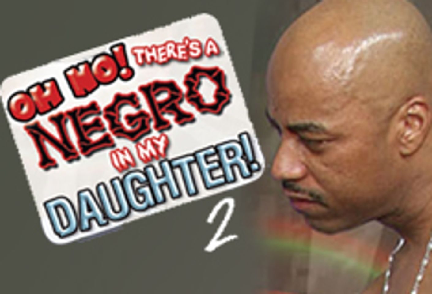 Chatsworth Pictures Ships 'Oh No! There's a Negro in My Daughter 2'