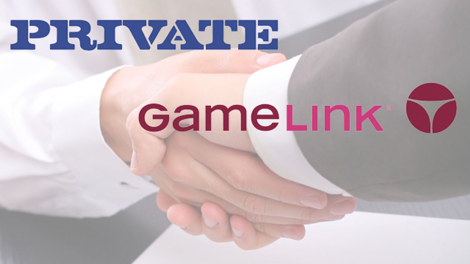 Private Completes GameLink Acquisition