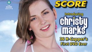 Score Debuts H-Cup Teen Christy Marks' First Hardcore Scene on DVD