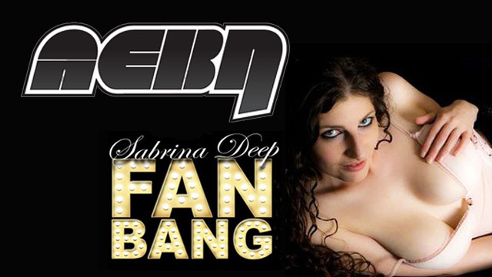 AEBN to Stream Sabrina Deep's 'Fan Bang' Before DVD Release