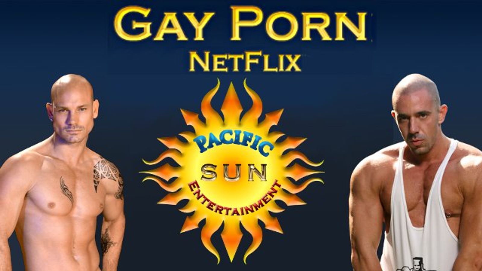Pacific Sun Launches GayPornNetflix.com