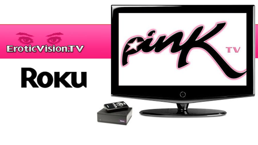 EroticVision.TV Launches PinkTV on the Roku