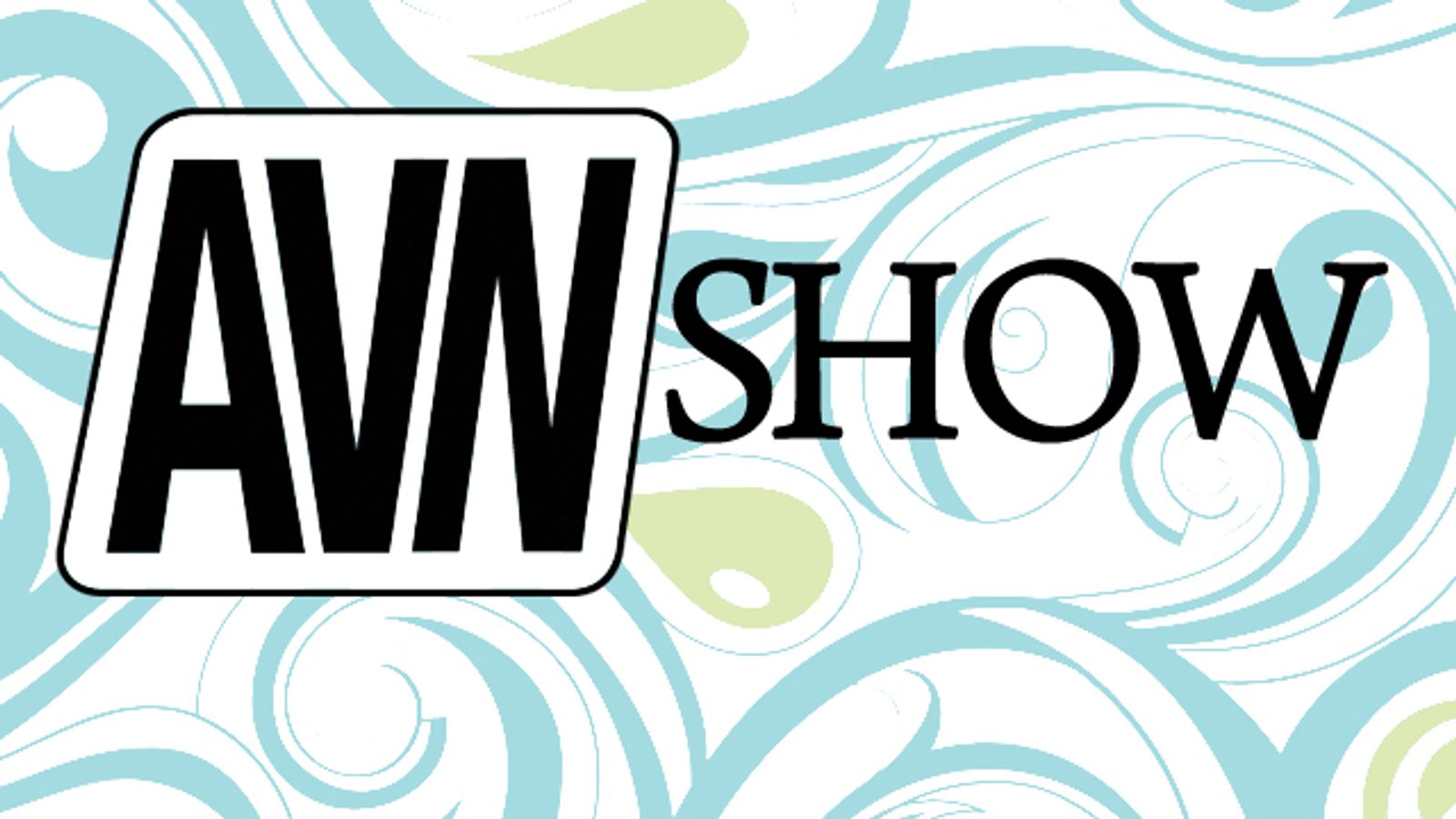 The AVN Show: The Good, the Bad and the Fugly