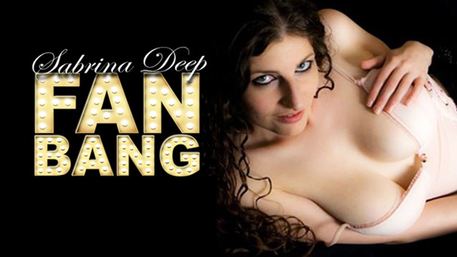 Metro Media to Produce DVD of Sabrina Deep ‘Fan Bang’