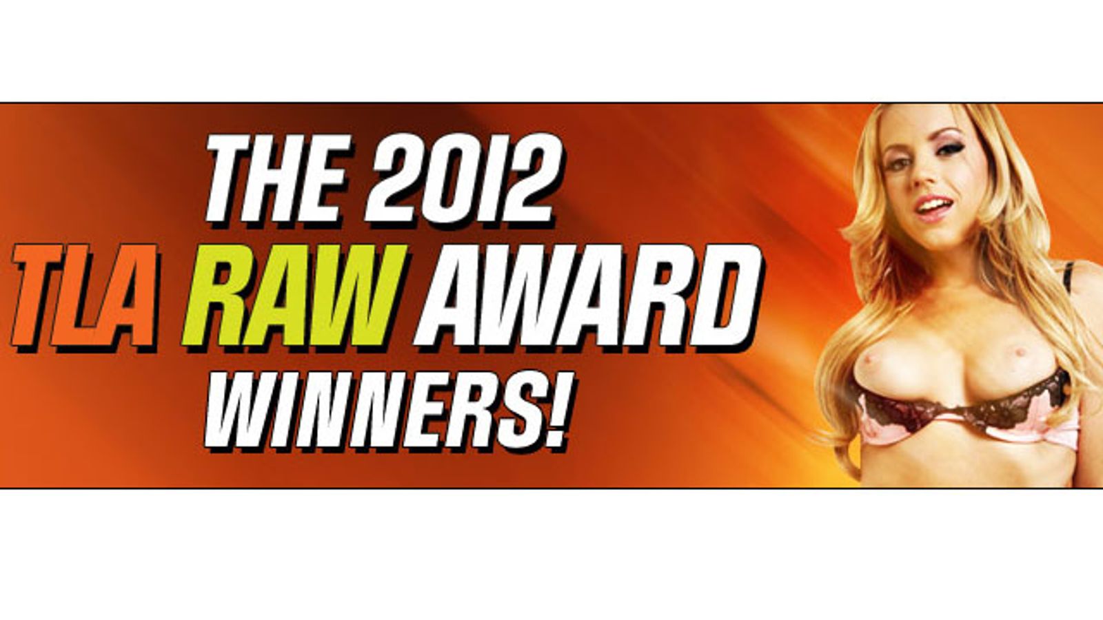 TLA Raw Announces 2012 Award Winners