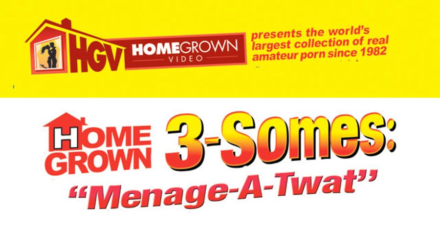 Homegrown Video Debuts New Threesome Series: 'Ménage-A-Twat’