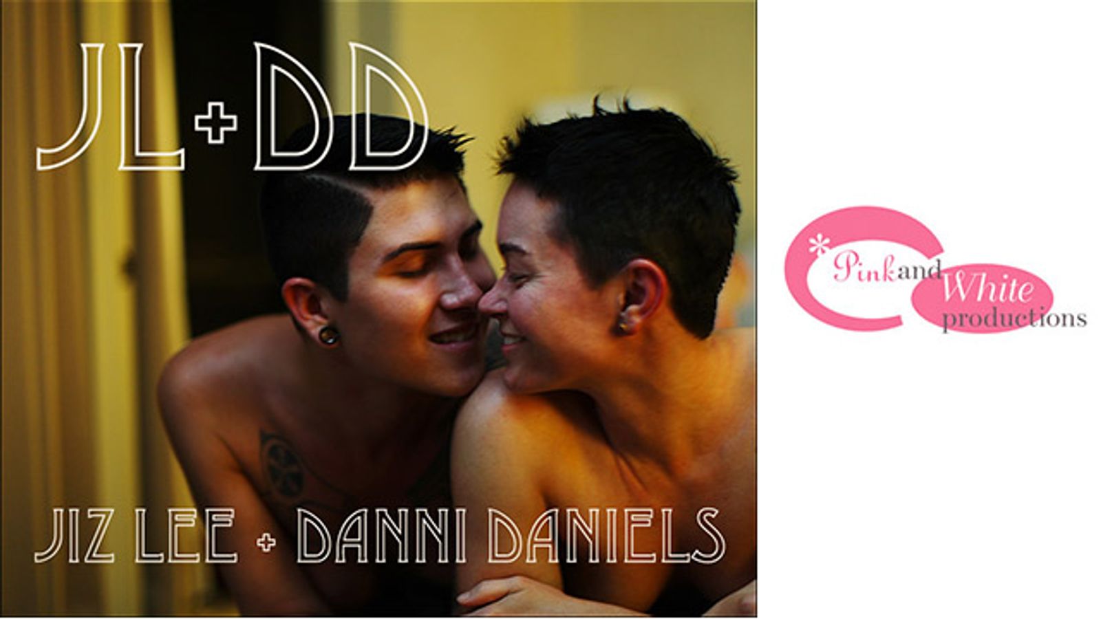 PinkLabel.tv Releases 'JL+DD: Jiz Lee and Danni Daniels'
