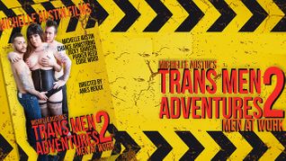 Michelle Austin Releases 'Trans Men Adventures 2: Men At Work'