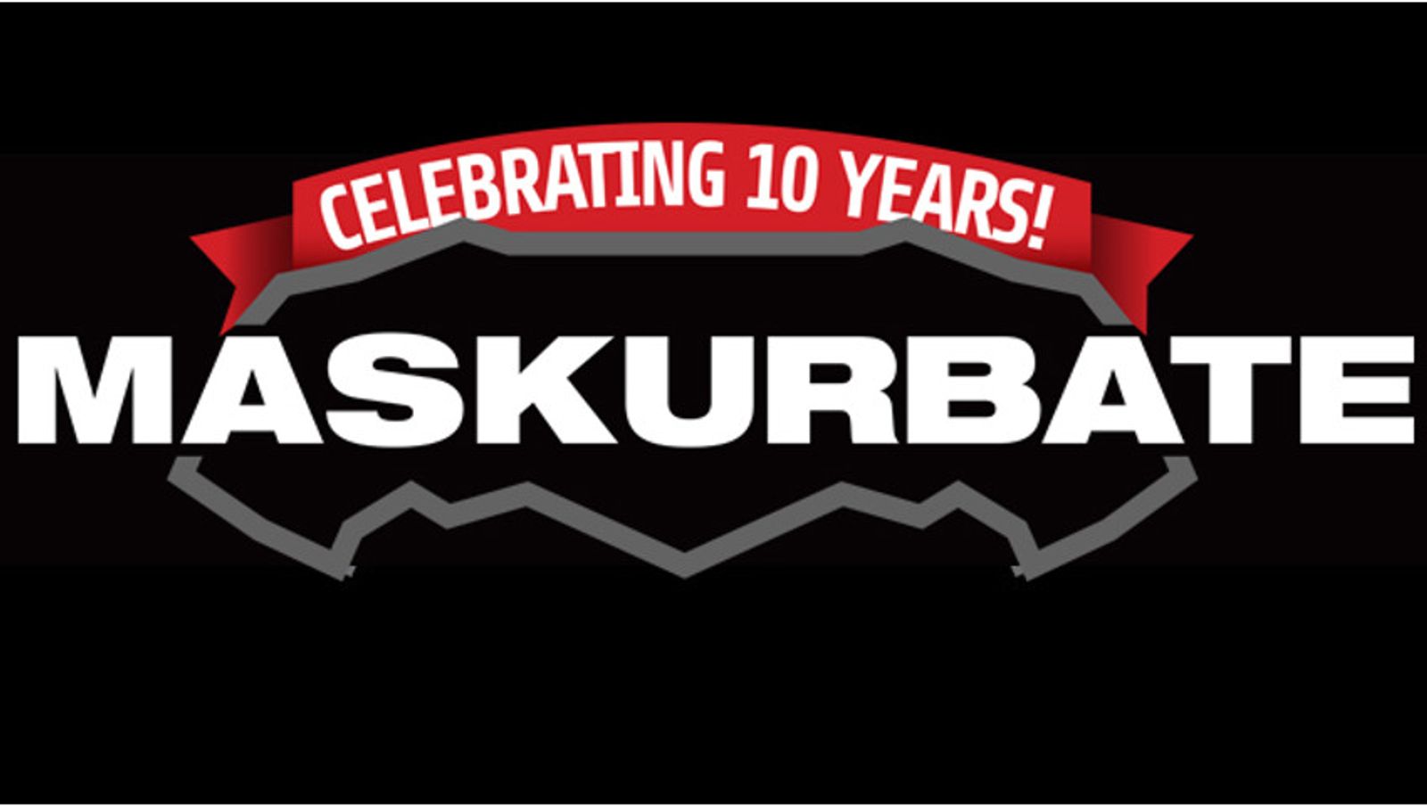 Maskurbate Celebrates 10-Year Anniversary