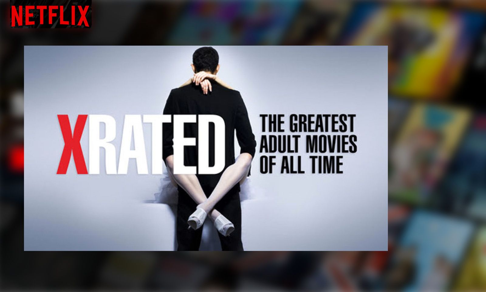 ‘X-Rated: Greatest Adult Movies’ Now on Netflix