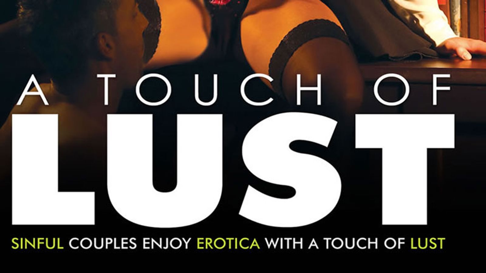 Roma Amor's SinfulXXX Releases Artful 'A Touch of Lust' Via Pure Play