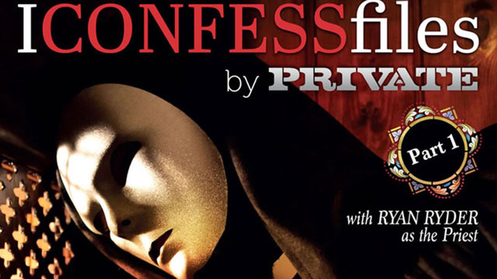 Euro-Gals Seek Absolution in Private's 'I Confess Files'