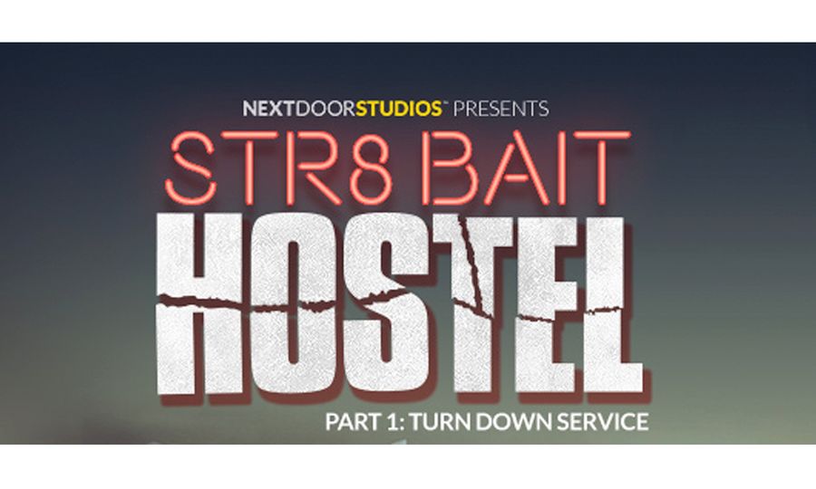 Next Door World Releases ‘Str8 Bait Hostel’