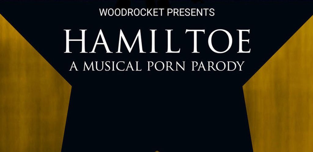 Eight Is Enough Porn Parody - WoodRocket Announces 'Hamiltoe' Musical Porn Parody | AVN