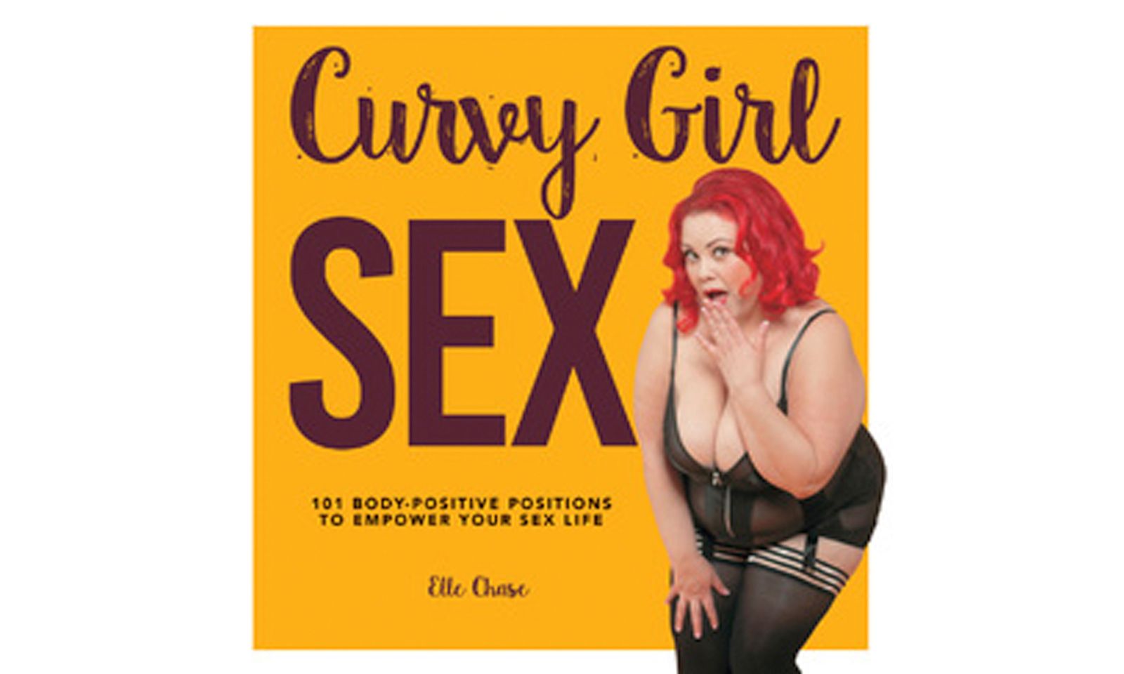 Plus-size Sex Book ‘Curvy Girl Sex’ by Activist Elle Chase Now Available