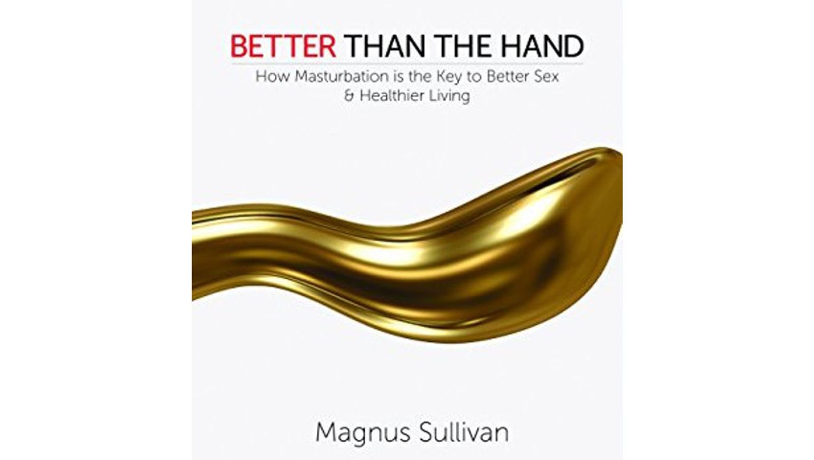 Masturbation is Key to Better Sex,  Says Magnus Sullivan in New Book  