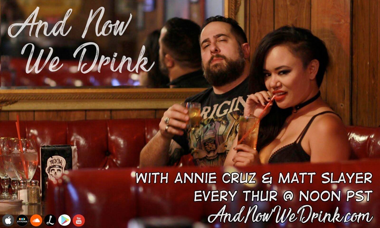 Annie Cruz, Matt Slayer Partner for ‘And Now We Drink’ Podcast