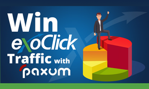 Paxum, ExoClick Offer Advertisers Free Traffic Prizes