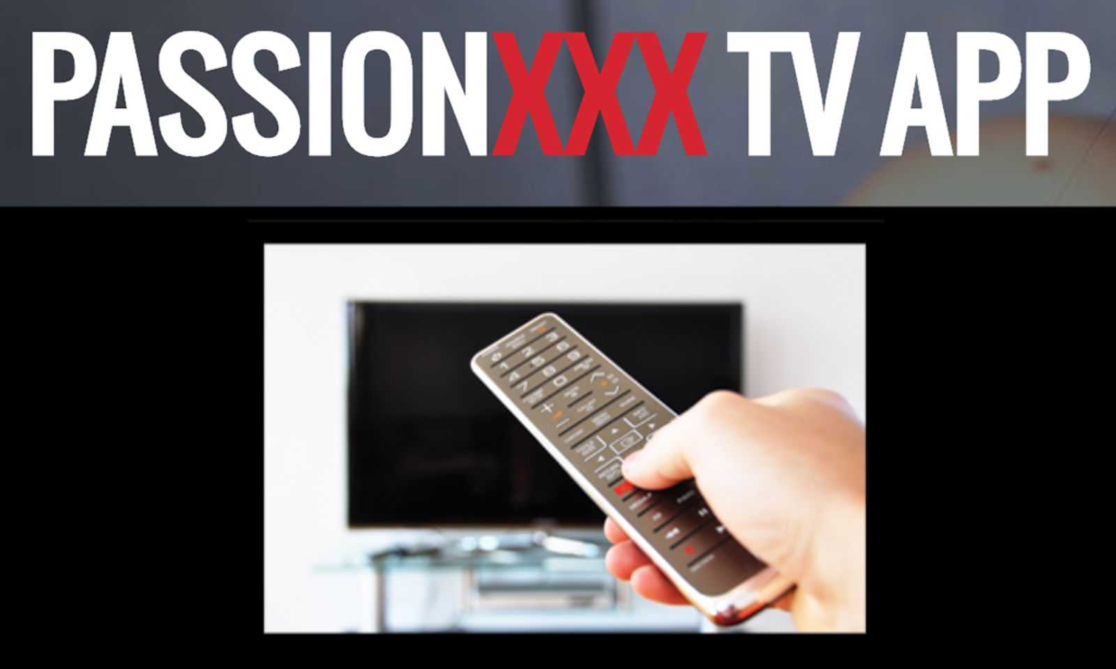Passion XXX Launches SmartTV App