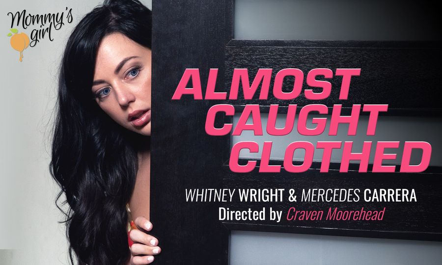 New Girlsway Scene Finds Wright, Carrera 'Almost Caught Clothed'