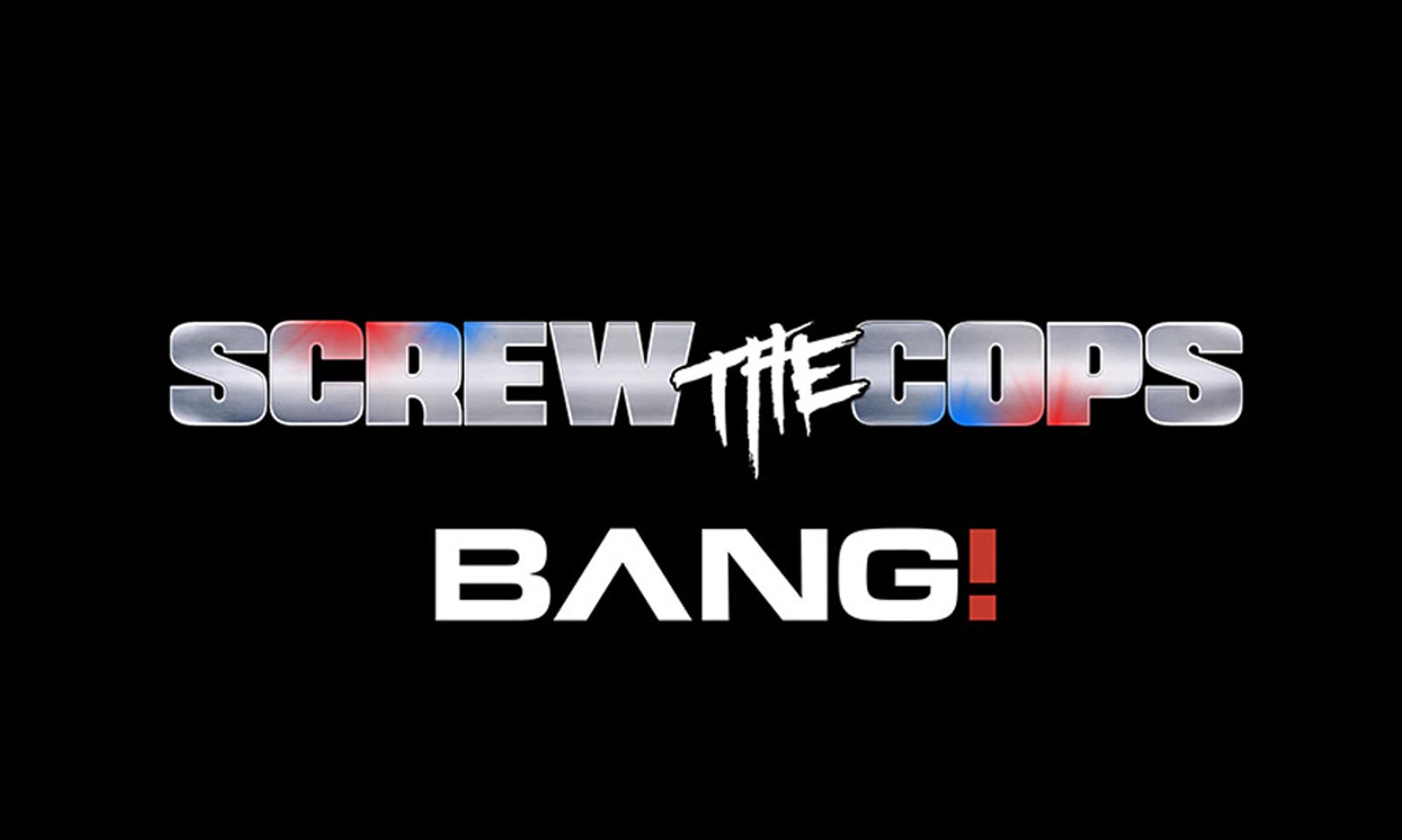 Performers ‘Screw the Cops’ in the Newest Bang! Original Series
