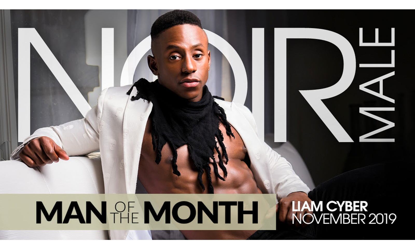 Liam Cyber Named Noir Male’s Cyber Man of the Month