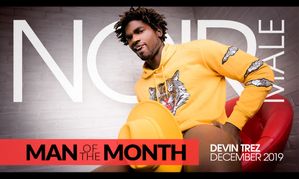 Noir Male Names Devin Trez ‘Man Of The Month’ For December