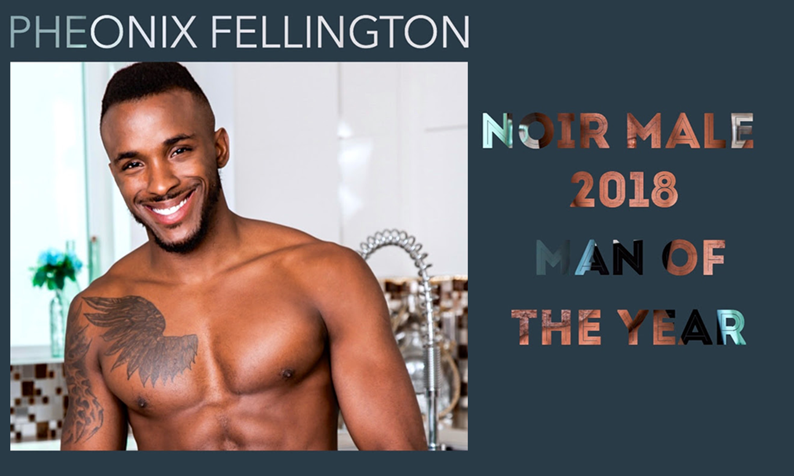 Pheonix Fellington Is Noir Male's ‘Man Of The Year 2018’