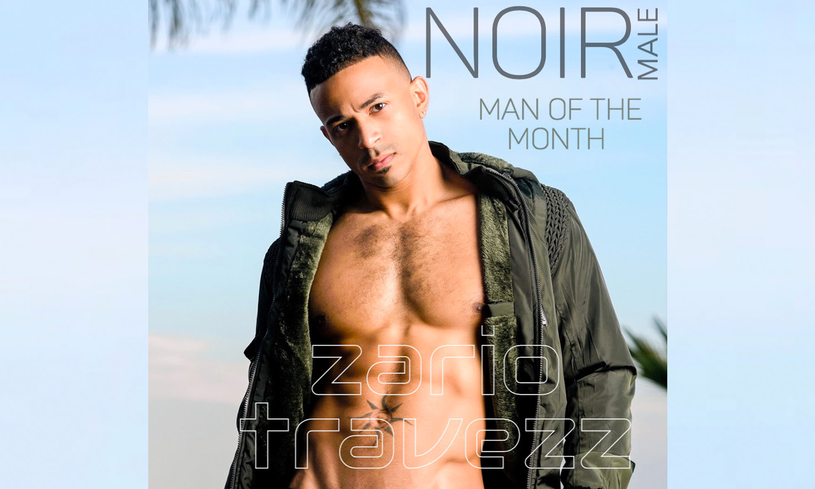 Fan Favorite Zario Travezz is Noir Male’s Man Of The Month