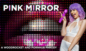WoodRocket/Pornhub's 'Pink Mirror' Featuring Chloe Cherry Debuts