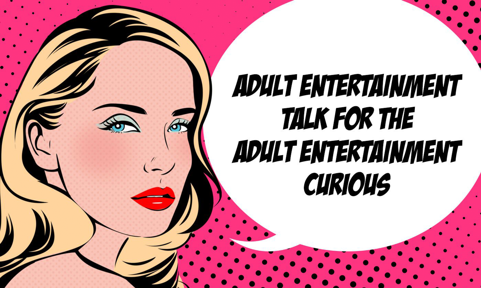 'Let’s Talk Adult' Podcast Tackles New California Legislation