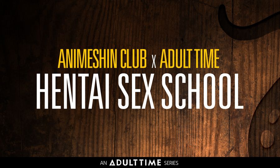 Adult Time Partners With AnimeshinClub for 'Hentai Sex School'