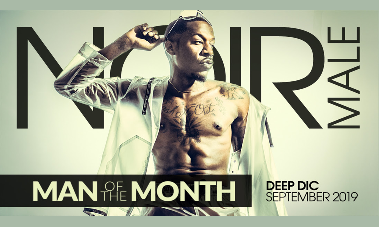 Deep Dic Named Noir Male's ‘Man Of The Month’ For September