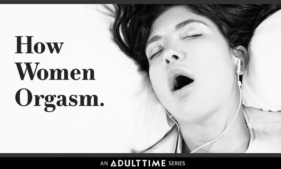 New Series From Adult Time 'How Women Orgasm' Shows Exactly That