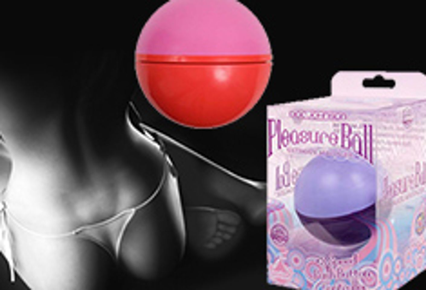 Pleasure Ball Rolls Into Market