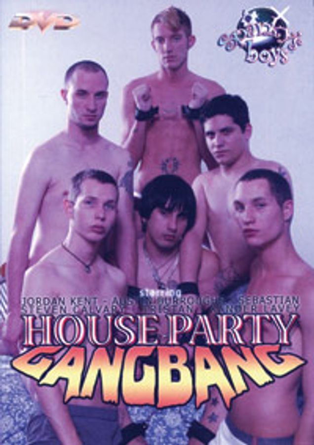 HOUSE PARTY GANGBANG