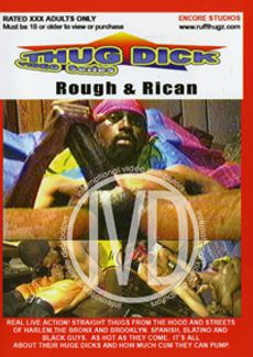 THUG DICK 2104 ROUGH and RICAN