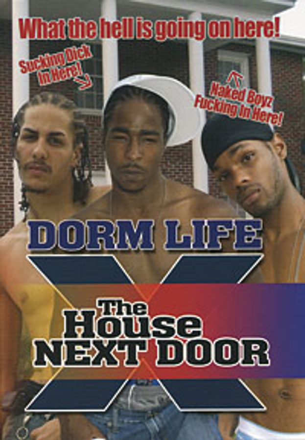 DORM LIFE X &#8212; THE HOUSE NEXT DOOR