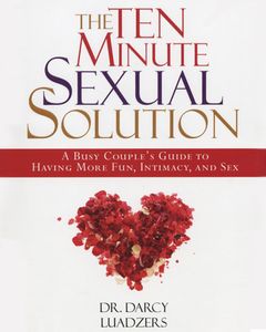 The Ten Minute Sexual Solution